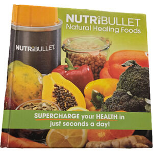 NutriBullet Natural Healing Foods Hardcover Health Book